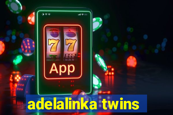 adelalinka twins